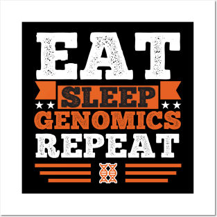 Eat. Sleep. Genomics. Repeat Posters and Art
